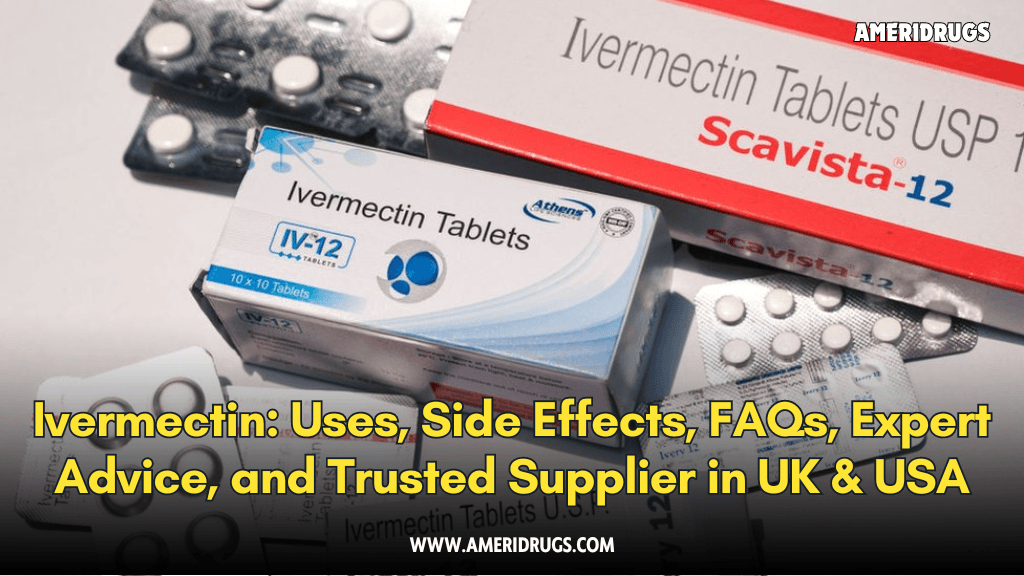 Ivermectin: Uses, Side Effects, FAQs, Expert Advice, and Trusted Supplier in UK & USA