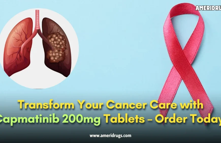 Transform Your Cancer Care with Capmatinib 200mg Tablets